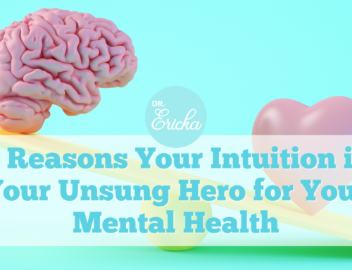 3 Reasons Your Intuition is the Unsung Hero for Your Mental Health